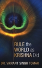 Image for Rule the world as Krishna did