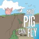 Image for And Pig Can Fly
