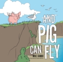 Image for And Pig Can Fly