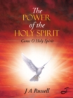 Image for Power of the Holy Spirit: Come O Holy Spirit