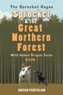 Image for Sprocket &amp; the Great Northern Forest: With Added Dragon Facts