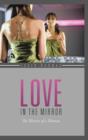 Image for Love in the mirror  : the worries of a woman