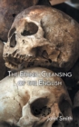 Image for The ethnic cleansing of the English