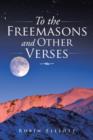 Image for To the Freemasons and Other Verses