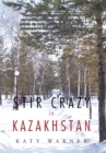Image for Stir Crazy in Kazakhstan