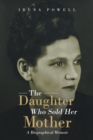 Image for The daughter who sold her mother: a biographical memoir