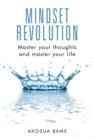 Image for Mindset Revolution : Master your thoughts and master your life