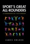 Image for Sport&#39;s Great All-Rounders : A Biographical Dictionary