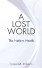 Image for Lost World: The Nations Health