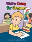 Image for We&#39;re Crazy for Crayons