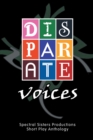 Image for Disparate Voices: Spectral Sisters Productions Short Play Anthology