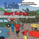 Image for Lola and Aunt Anita&#39;S Adventure Underground