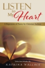 Image for Listen to My Heart : A Repertoire of Poetry by Christian Authors