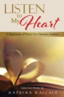 Image for Listen to My Heart: A Repertoire of Poetry by Christian Authors