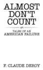 Image for Almost Don&#39;t Count: Tales of an American Failure