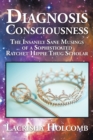Image for Diagnosis Consciousness: The Insanely Sane Musings of a Sophisticated Ratchet Hippie Thug Scholar