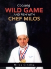Image for Cooking Wild Game and Fish with Chef Milos