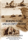 Image for Burning tanks and an empty desert: based on the unpublished journals of Major John Sylvanus MacGill, MB, ChB, MD, Royal Army Medcal Corps