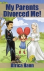 Image for My Parents Divorced Me!