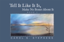 Image for Tell It Like It Is, Make No Bones About It: Book 2