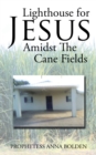 Image for Lighthouse for Jesus Amidst the Cane Fields