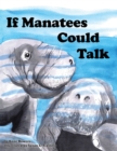 Image for If Manatees Could Talk