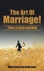Image for Art of Marriage!: There Is Hope and Help