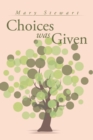 Image for Choices was Given : Choose Wise
