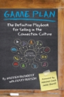 Image for Game Plan: The Definitive Playbook for Selling in the Connection Culture
