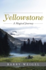 Image for Yellowstone : A Magical Journey