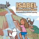 Image for Isabel Likes Nature Hikes : A funtroduction to Outdoor Exploring