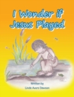 Image for I Wonder if Jesus Played