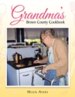 Image for Grandma&#39;s Brown County Cookbook