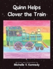Image for Quinn Helps Clover the Train