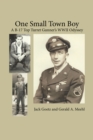 Image for One Small Town Boy: A B-17 Top Turret Gunner&#39;S Wwii Odyssey