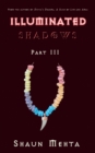 Image for Illuminated Shadows: Part Iii