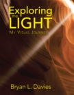 Image for Exploring the Light: My Visual Journey