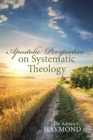 Image for Apostolic Perspective on Systematic Theology