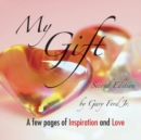 Image for My Gift : A Few Pages of Inspiration and Love Second Edition