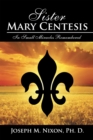 Image for Sister Mary Centesis: In Small Miracles Remembered