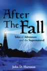 Image for After The Fall : Tales of Adventure and the Supernatural