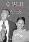 Image for Church Ladies : Untold Stories of Harlem Women in the Powell Era
