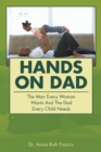 Image for Hands on Dad : The Man Every Woman Wants and the Dad Every Child Needs