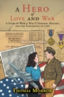 Image for Hero of Love and War: A Story of World War Ii Heroism, Bravery, and the Endurance of Love