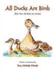 Image for All Ducks Are Birds: But, Not All Birds Are Ducks
