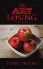 Image for Art of Losing: A Novel