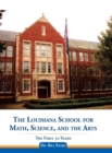 Image for The Louisiana School for Math, Science, and the Arts : The First 30 Years