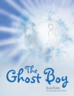 Image for The Ghost Boy : A Children&#39;s Book