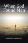 Image for When God Found Man