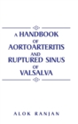 Image for A handbook of Aortoarteritis And Ruptured sinus Of Valsalva